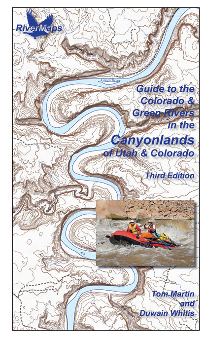 Rivermaps' Guide to the Colorado & Green Rivers in the Canyonlands of Utah & Colorado features river maps, a rafting photo, and prominently displays the book title and authors’ names on the cover.